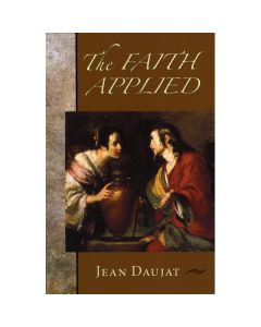 The Faith Applied by Jean Daujat