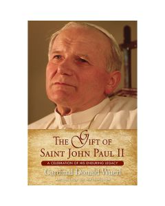 The Gift of Saint John Paul II by Cardinal Donald Wuerl