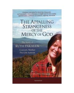 The Appalling Strangeness of the Mercy of God by Pakaluk