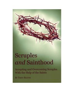 Scruples and Sainthood by Trent Beattie