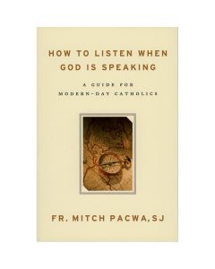 How To Listen When God Is Speaking by Fr Mitch Pacwa SJ