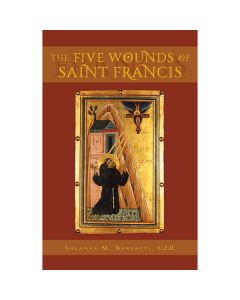 The Five Wounds of St Francis by Fr Solanus Benfatti