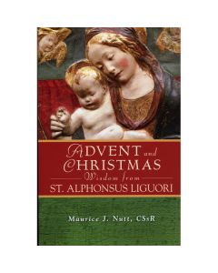 Advent & Christmas Wisdom From St Alphonsus Liguori by Nutt
