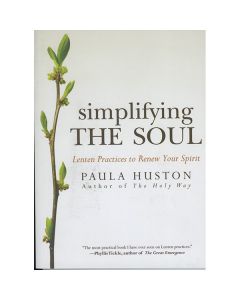 Simplifying the Soul by Paula Huston