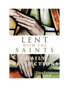Lent With The Saints: Daily Reflections by Greg Friedman – Books for Lent from Leaflet Missal