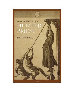 An Autobiography of A Hunted Priest  by Fr John Gerard SJ