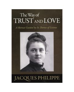 The Way of Trust and Love by Jacques Philippe