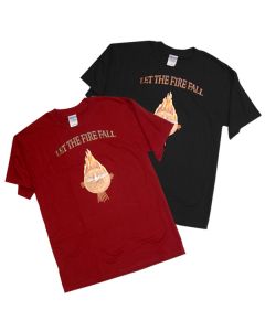Let the Fire Fall T-Shirt
