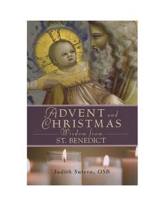 Advent and Christmas - Wisdom from St Benedict