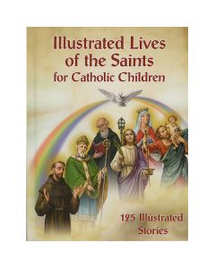 Illustrated Lives of the Saints for Catholic Children