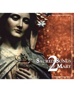 Sacred Songs of Mary 2 CD