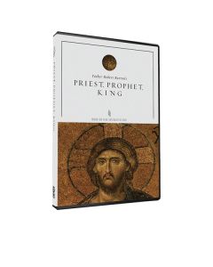 Priest Prophet and King Series by Fr Robert Barron