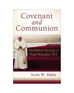 Covenant and Communion by Scott W Hahn