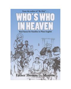 Who's Who in Heaven by Father Thomas G Morrow