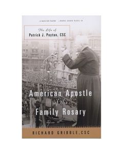 American Apostle of the Family Rosary by Richard Gribble