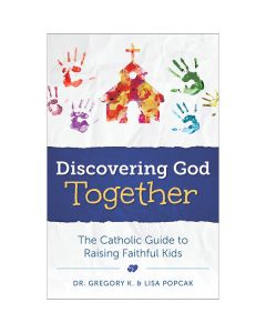Discovering God Together by Dr Gregory K & Lisa Popcak