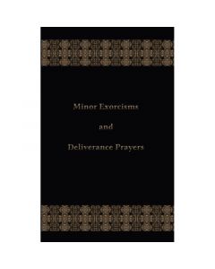 Minor Exorcisms & Deliverance Prayers