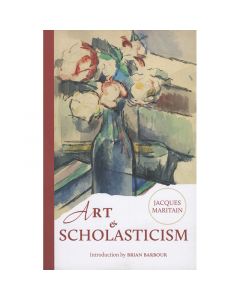 ART & SCHOLASTICISM by JACQUES MARITAIN