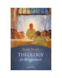 Theology for Beginners by Frank Sheed