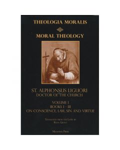 Theologia Moralis (Moral Theology)  Vol 1 - Books I - III