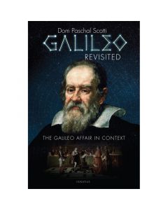 Galileo Revisited by Dom Paschal Scotti