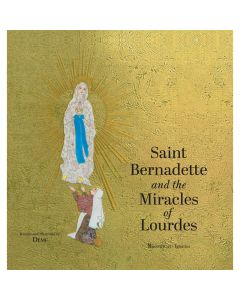 Saint Bernadette And The Miracles Of Lourdes by Demi