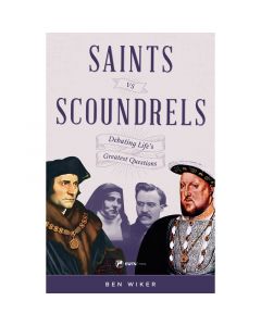 Saints vs Scoundrels by Benjamin Wiker