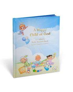 A Happy Child Of God Catholic Baby Book by Rev Daniel A Lord