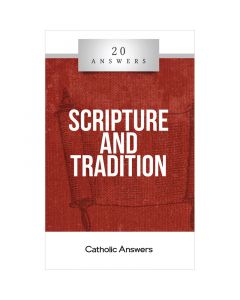 20 Answers - Scripture and Tradition