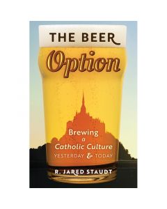 The Beer Option by R Jared Staudt