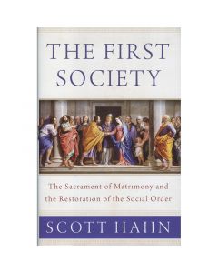 The First Society by Scott Hahn