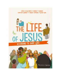 The Life of Jesus According to Saint Luke