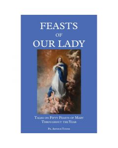 Feasts of Our Lady by Fr Arthur Tonne