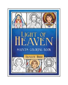 Light of Heaven Saints Coloring Book by Adalee Hude