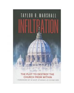 Infiltration By Taylor R. Marshall