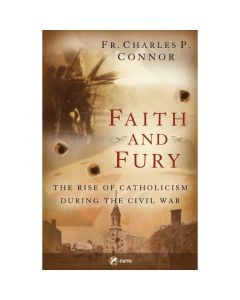 Faith and Fury by Father Charles P. Connor