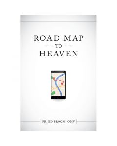 Road Map to Heaven by Fr. Ed Broom, OMV