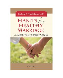 Habits for a Healthy Marriage by Richard P. Fitzgibbons, M.D