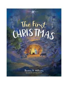 The First Christmas by Thomas D. Williams