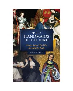 Holy Handmaids of the Lord by Julie Onderko