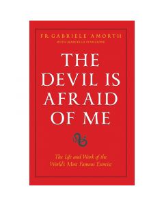 The Devil is Afraid of Me by Fr. Gabriele Amorth