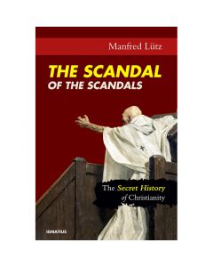 The Scandal of the Scandals By Manfred Lutz