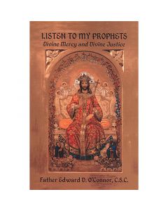 Listen To My Prophets By Father Edward D. O'Connor, C.S.C.