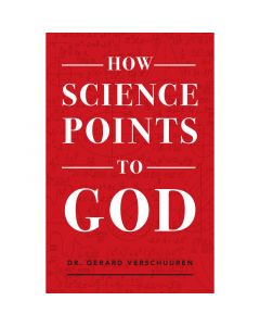 How Science Points to God by Dr Gerard Verschuuren