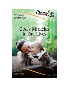 Everyday Catholicism: God's Miracles in Our Lives
