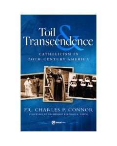 Toil & Transcendence by Fr. Charles P. Connor
