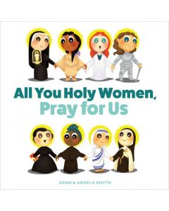 All You Holy Women, Pray for Us