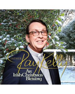 Father Ray Kelly - An Irish Christmas Blessing CD