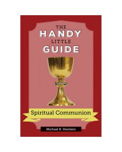The Handy Little Guide to Spiritual Communion