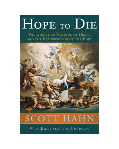 Hope to Die by Scott Hahn